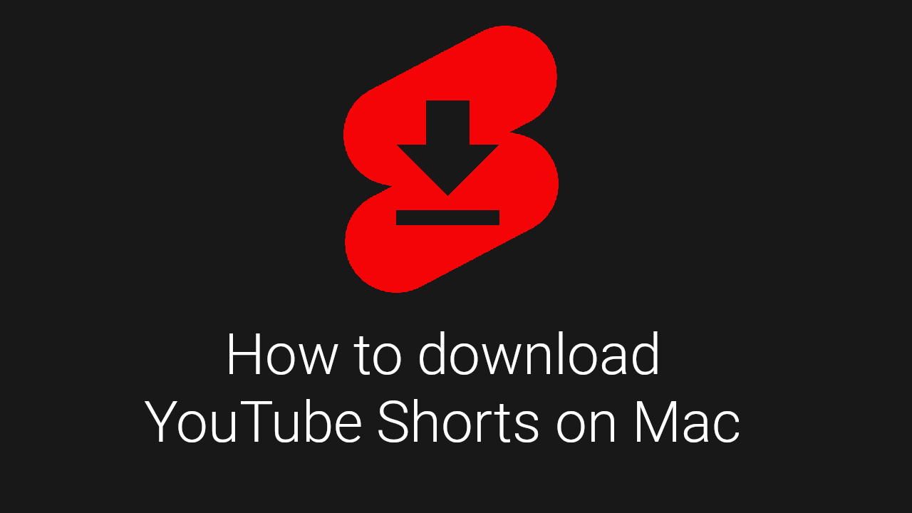 how to download youtube shorts on mac