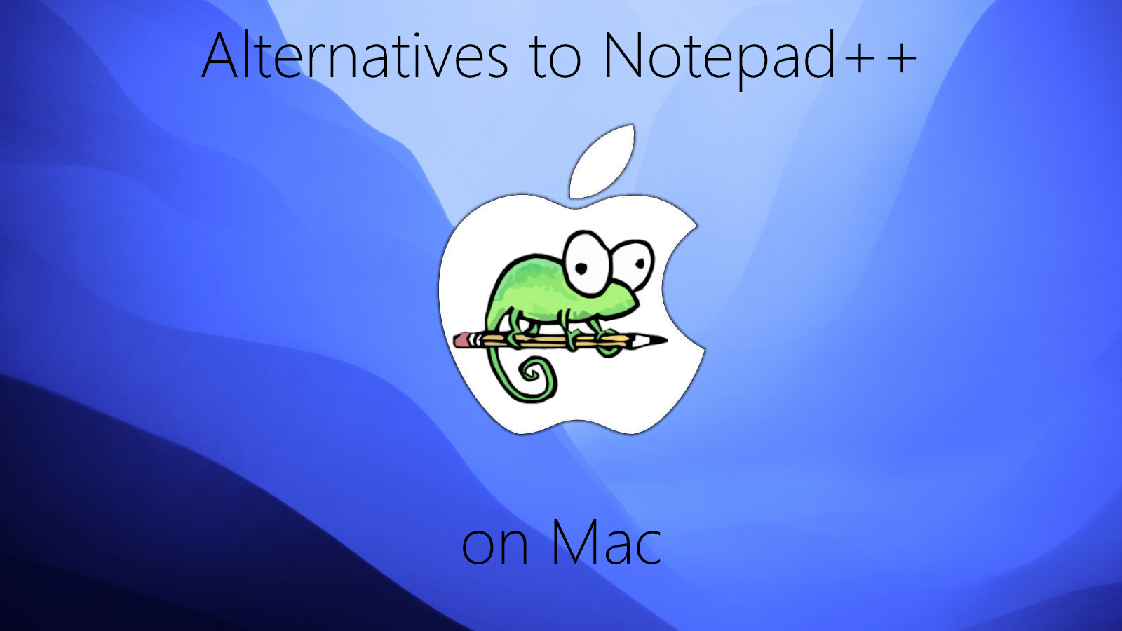 Alternatives to Notepad++ on Mac - AppsOnMac