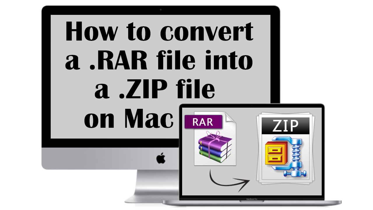 how to convert a .rar file into a .zip file on mac
