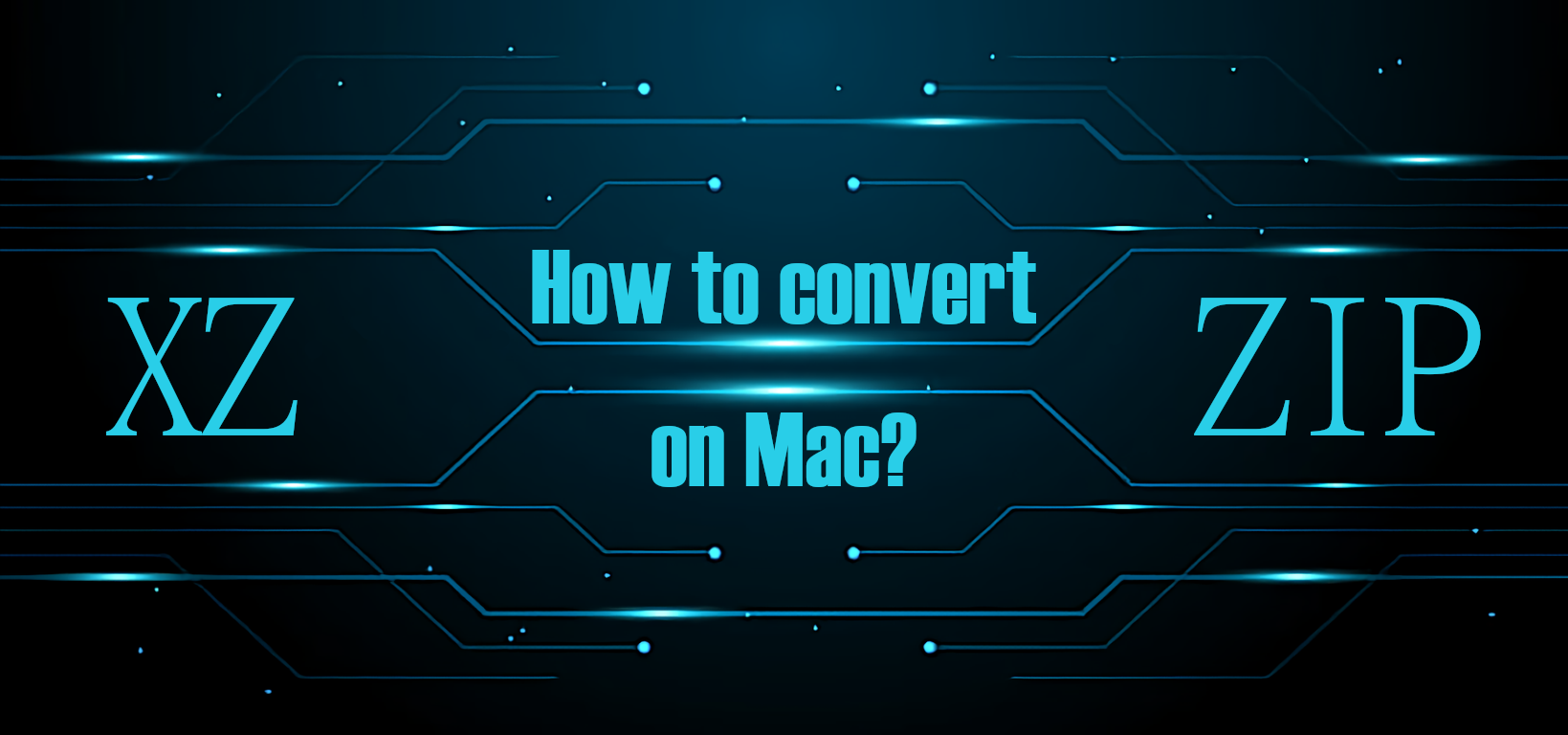 best xz to zip converter on mac