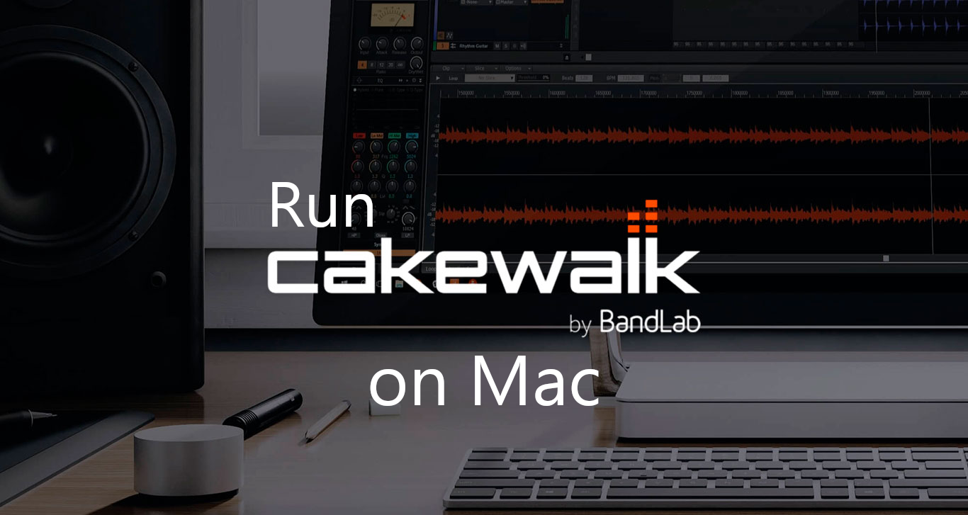 how to run cakewalk on mac