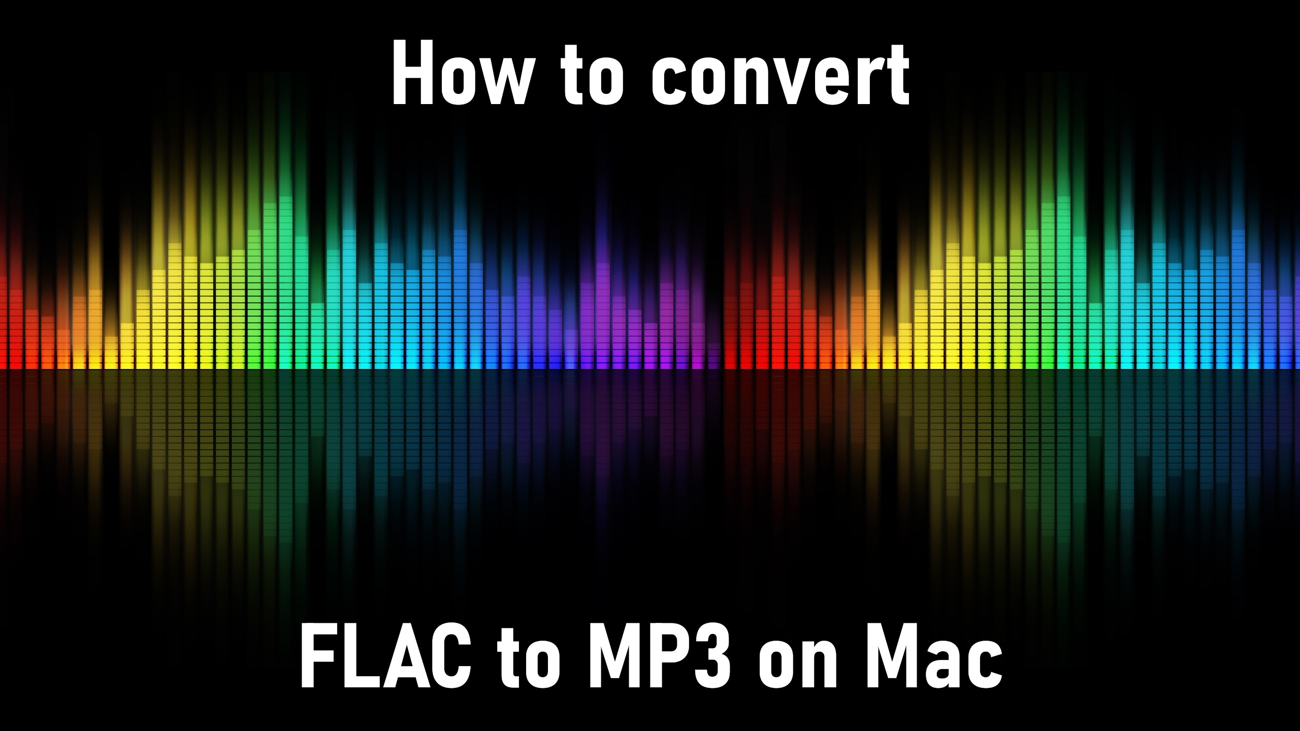 how to convert flac to mp3 on mac